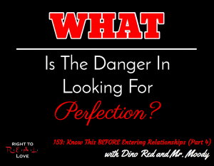 153: Know This BEFORE Entering Relationships (Part 4) with Dino Red and Mr. Moody