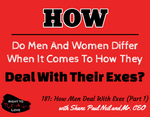 How Men Deal With Exes (Part 1) with Shane Paul Neil and Mr. CEO
