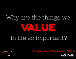 How Values Affect Decisions (Part 2) with Twila