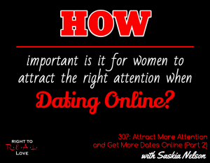 Attract More Attention and Get More Dates Online (Part 2) with Saskia Nelson