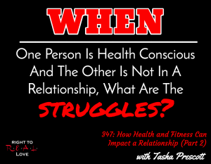 How Health and Fitness Can Impact a Relationship (Part 2) with Tasha Prescott