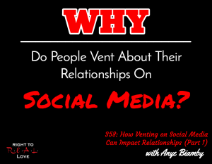How Venting on Social Media Can Impact Relationships (Part 1) with Anye Biamby