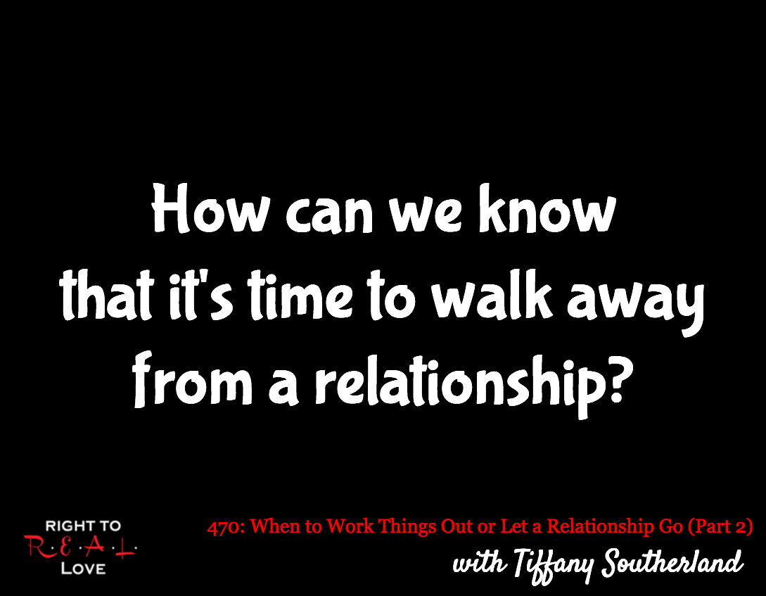 When to Work Things Out or Let a Relationship Go (Part 2) with Tiffany Southerland
