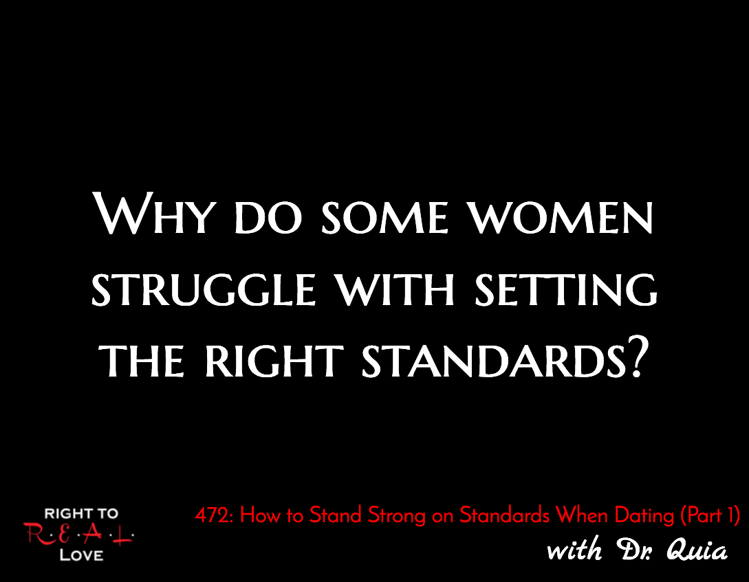 How to Stand Strong on Standards When Dating (Part 1) with Dr. Quia