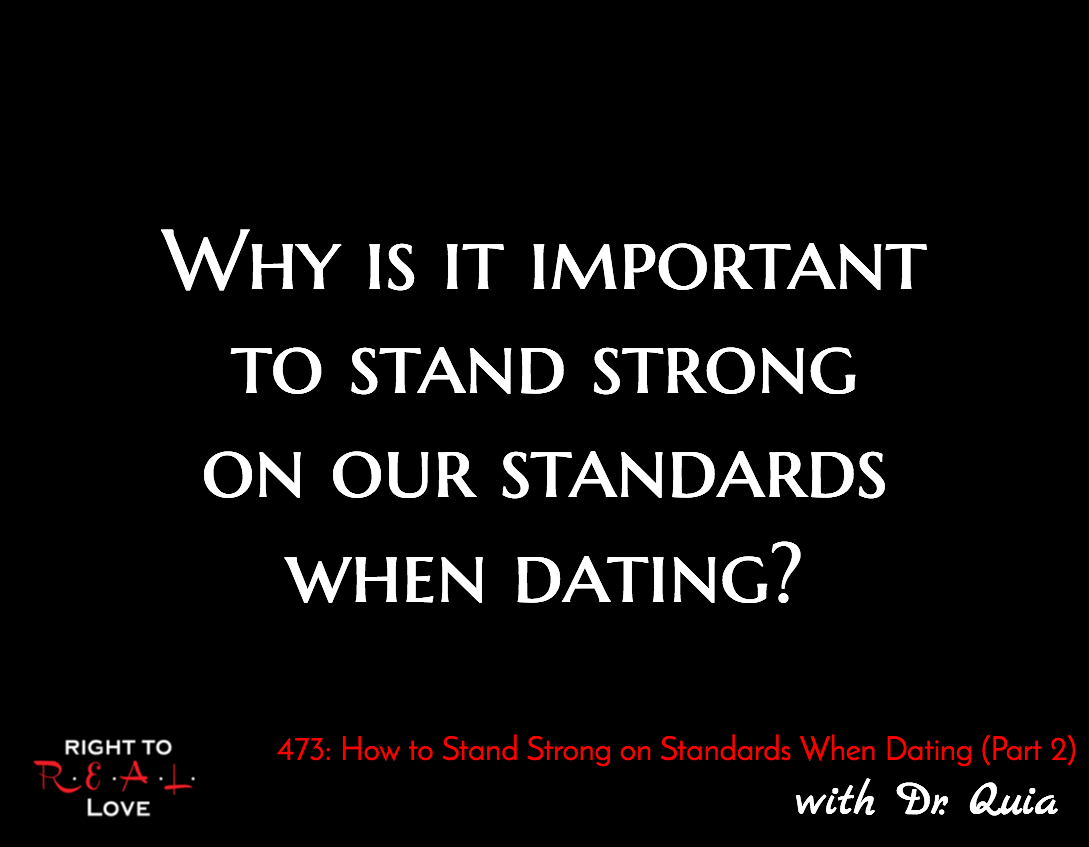 How to Stand Strong on Standards When Dating (Part 2) with Dr. Quia