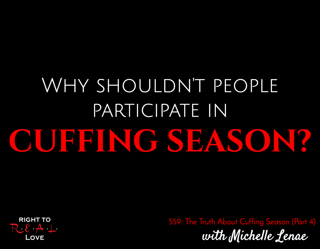 The Truth About Cuffing Season (Part 4)