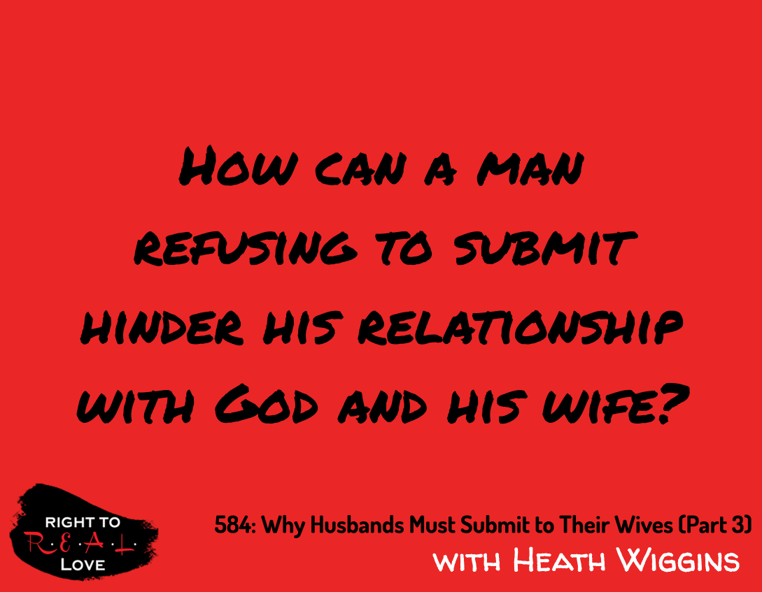 Why Husbands Must Submit to Their Wives (Part 3)
