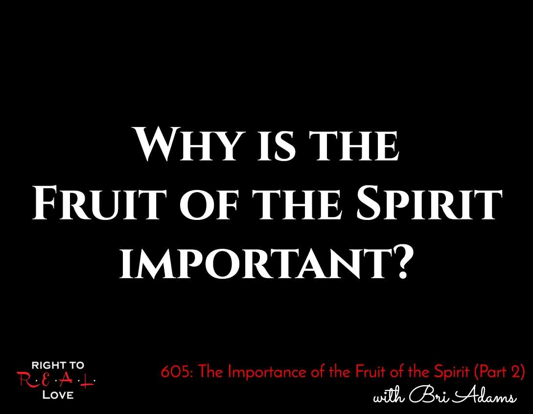 The Importance of the Fruit of the Spirit (Part 2)