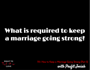 How to Keep a Marriage Going Strong (Part 3)