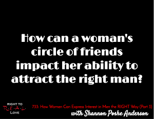 How Women Can Express Interest in Men the RIGHT Way (Part 3)