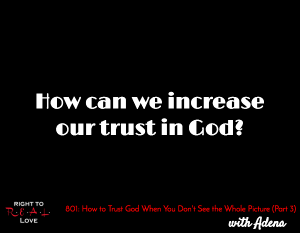 How to Trust God When You Don't See the Whole Picture (Part 3)