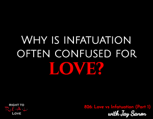 Love vs Infatuation (Part 1)