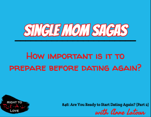 Are You Ready to Start Dating Again? (Part 3)