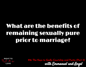 The Keys to Godly Courtship and Purity (Part 3)