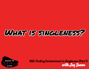 Finding Contentment in Singleness (Part 1)