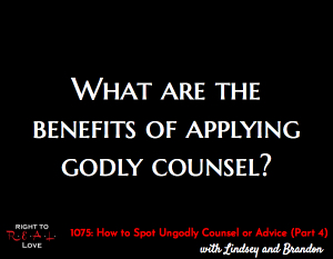 How to Spot Ungodly Counsel or Advice (Part 4)