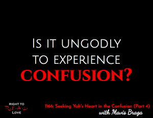 Seeking Yah's Heart in the Confusion (Part 4)
