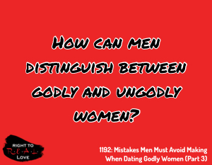 Mistakes Men Must Avoid Making When Dating Godly Women (Part 3)