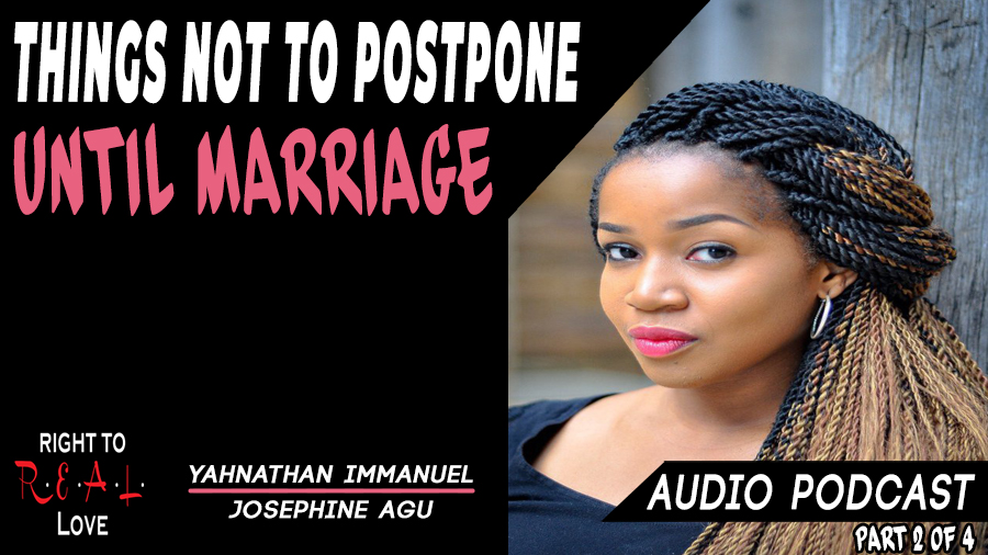 Things Not to Postpone Until Marriage
